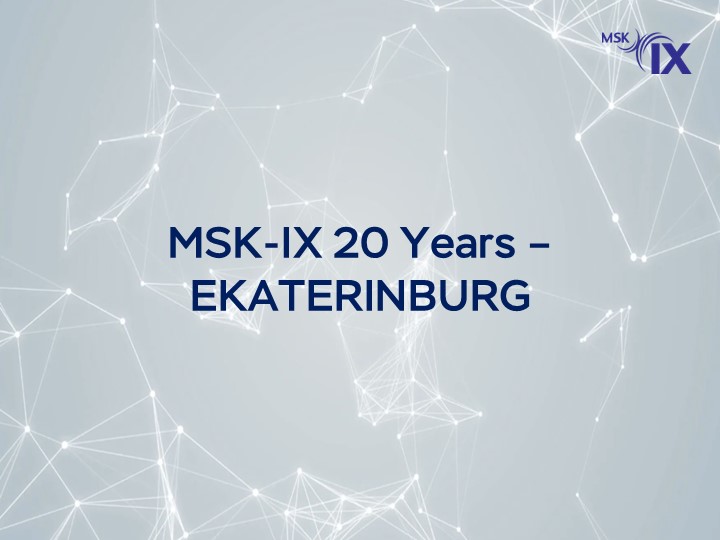 MSK-IX 20 Years - EKATERINBURG