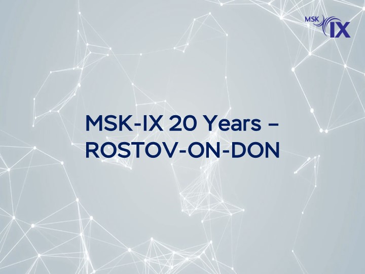 msk-ix-20-years---rostov-on-don