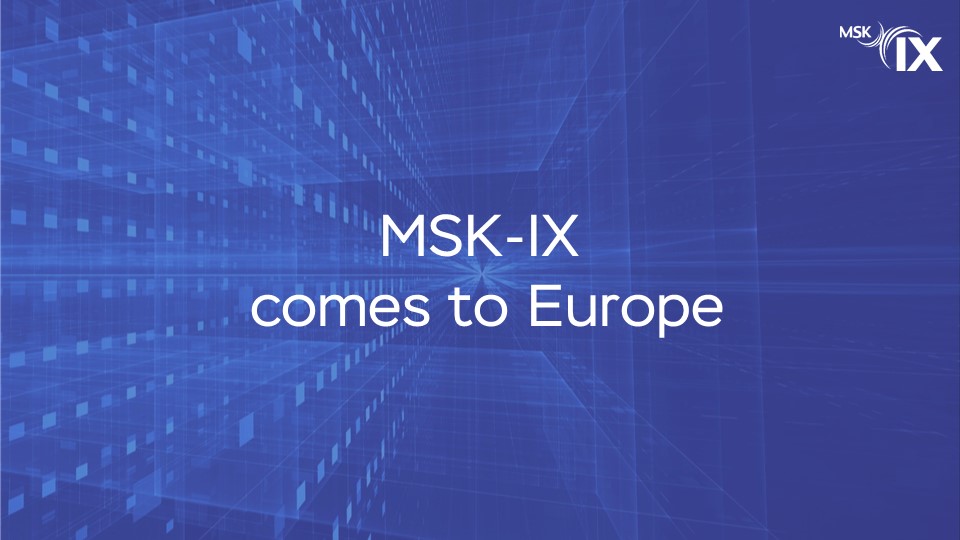 MSK-IX comes to Europe