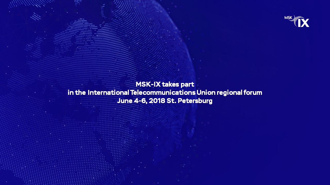 MSK-IX takes part in the International Telecommunications Union regional forum